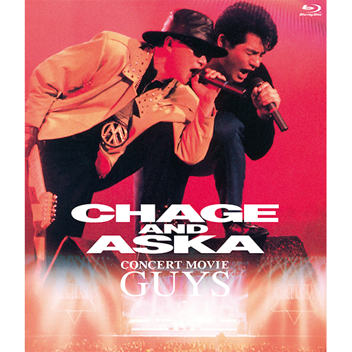 CHAGE AND ASKA CONCERT MOVIE GUYS【Blu-ray】｜DISCOGRAPHY【CHAGE