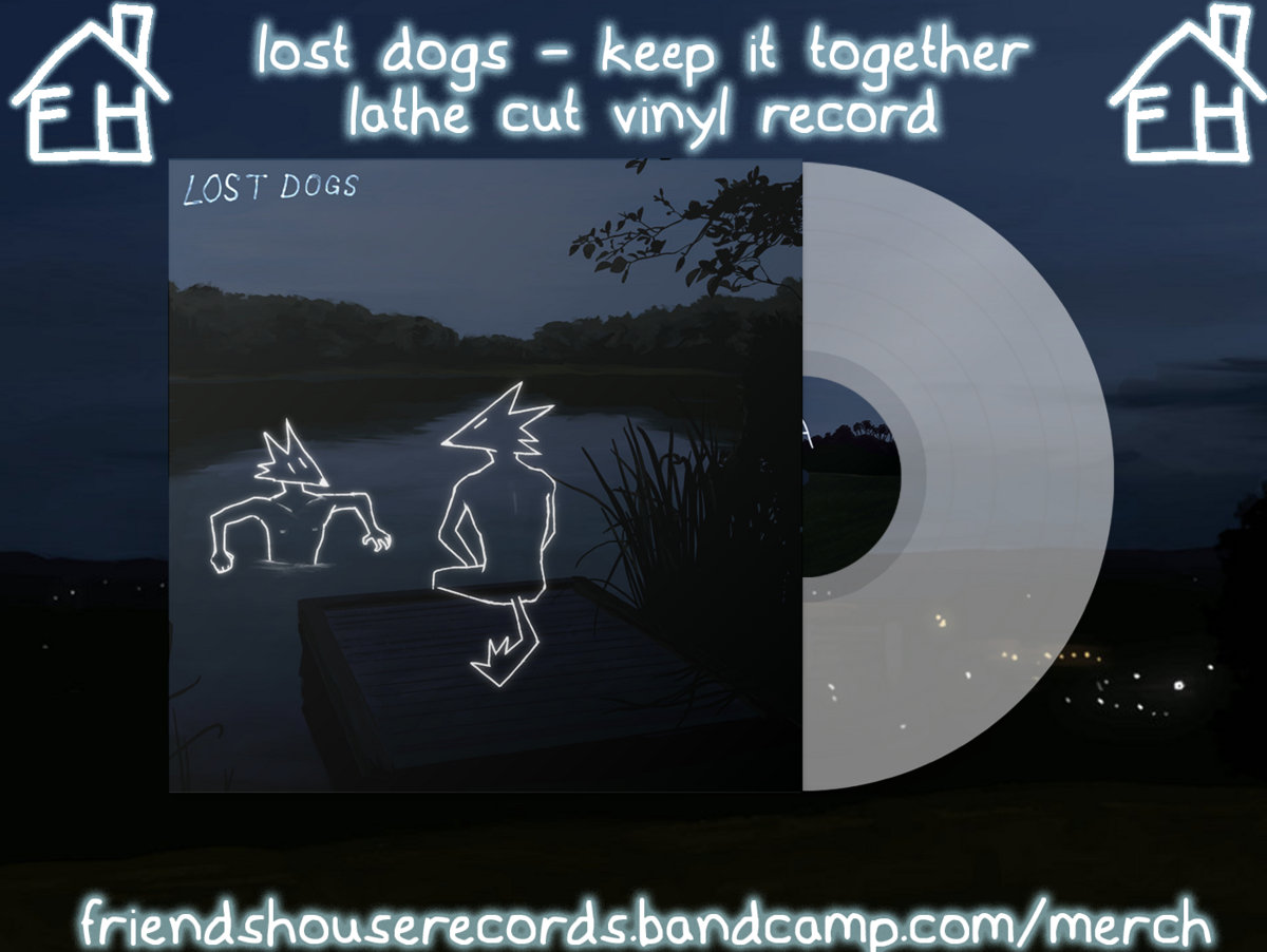 Lost Dogs | keep it together | friend's house records