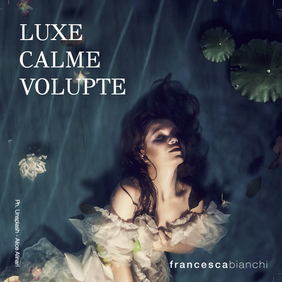 Luxe Calme Volupte by Francesca Bianchi: Like a Baudelaire Poem