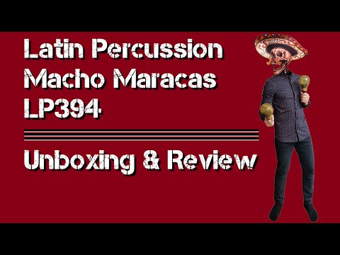 Latin Percussion - Macho Maracas (LP394) Unboxing & Review - YouTube