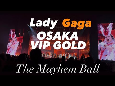 Lady Gaga LIVE（4K）VIP GOLD The Mayhem Ball JAPAN 京セラドーム