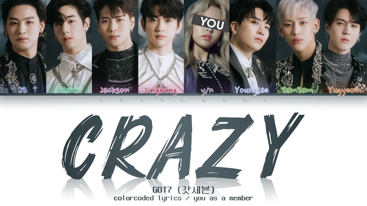 GOT7 (갓세븐) – 'CRAZY' [8 Members ver.] (Color Coded Lyrics Eng