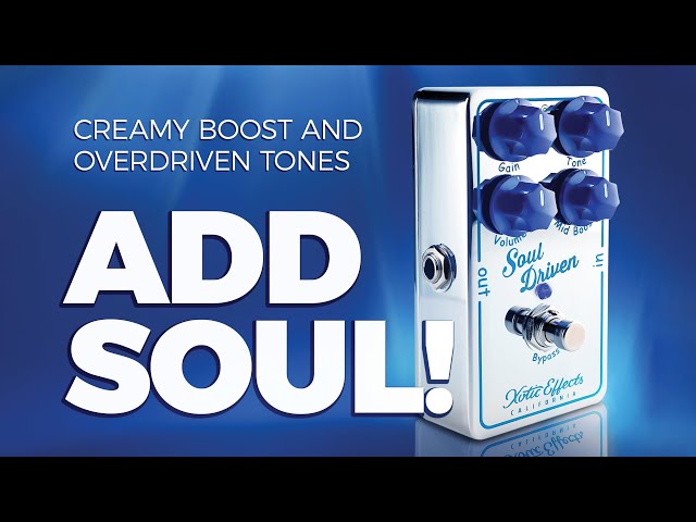 Get Your Soul Driven! Xotic Effects Soul Driven Pedal - YouTube