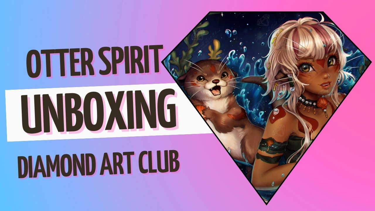 Otter Spirit Unboxing | Diamond Art Club - YouTube