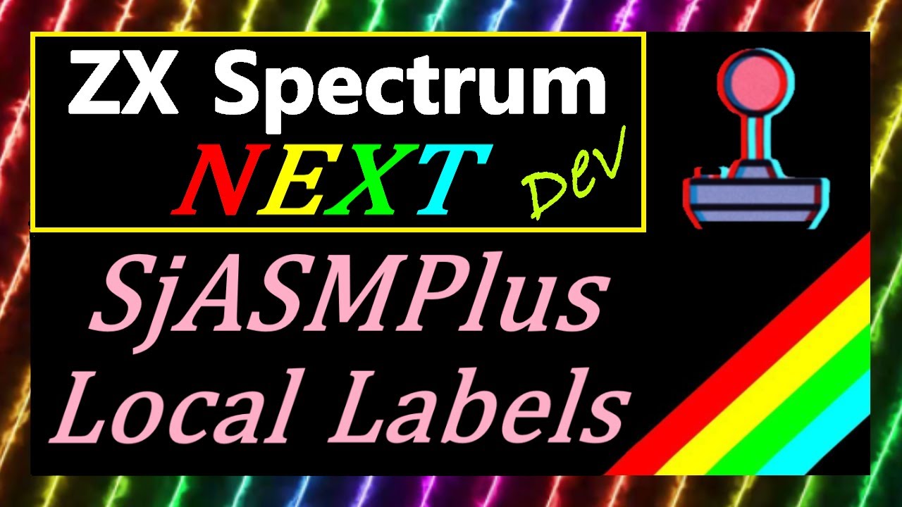 40: ZX Spectrum Next Dev. - SjASMPlus Local Labels - YouTube