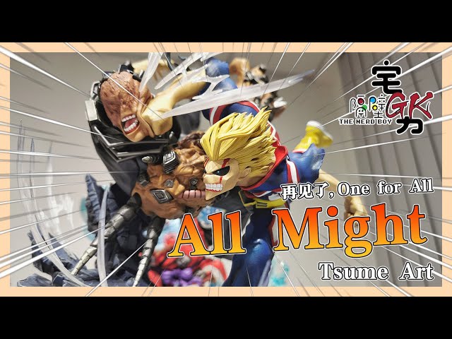 耗尽所有力量的最后一拳..!! - Tsume Art - HQS -【All Might】开箱