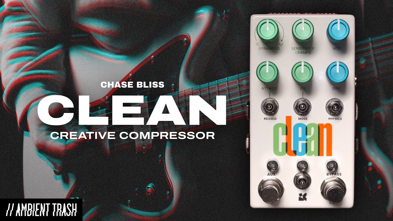 Chase Bliss - Clean Creative Compressor // Full Demo [STEREO