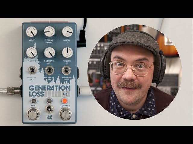 Chase Bliss Generation Loss mkii Demo of the 12 tape models using