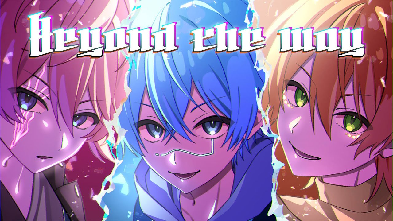 Beyond the way／さとみ×ころん×ジェル【歌ってみた】 - YouTube