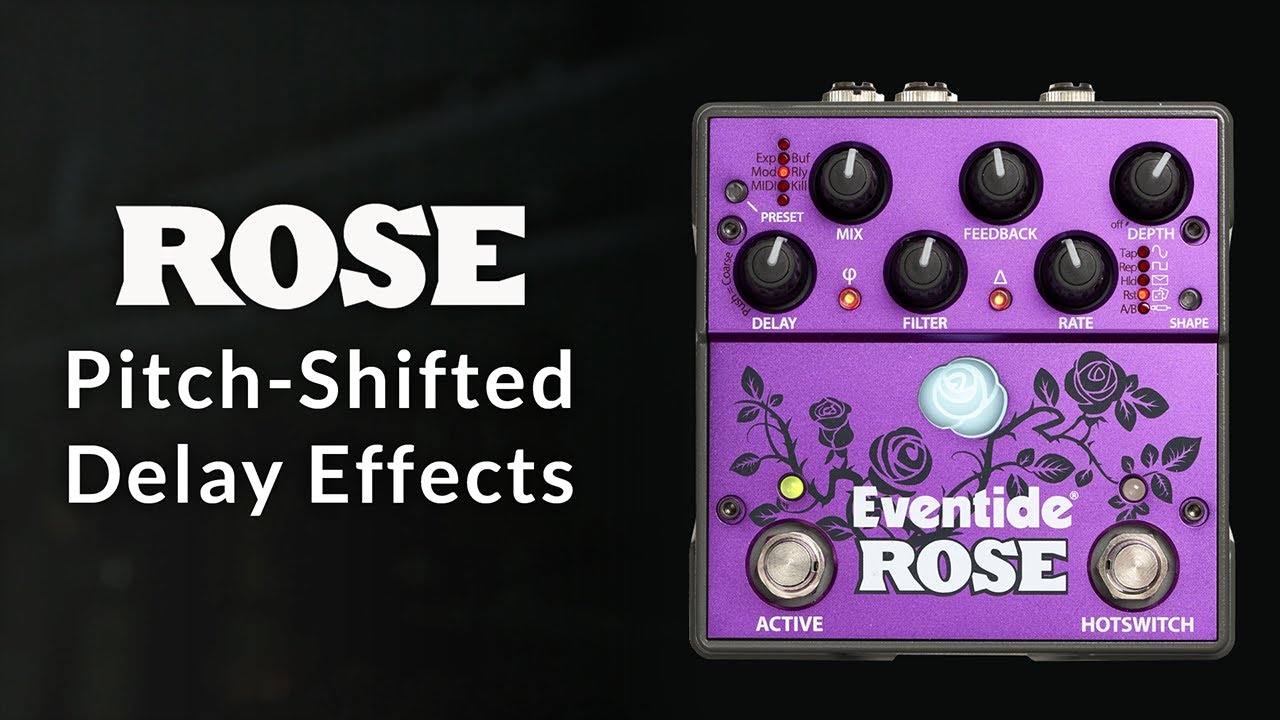 Explore the Eventide Rose Pedal's Pitch-Shifted Delay Effects
