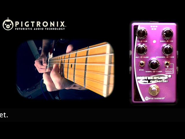 Pigtronix Mothership 2 - YouTube