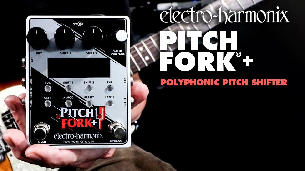 Pitch Fork + | Polyphonic Pitch Shifter - Electro-Harmonix