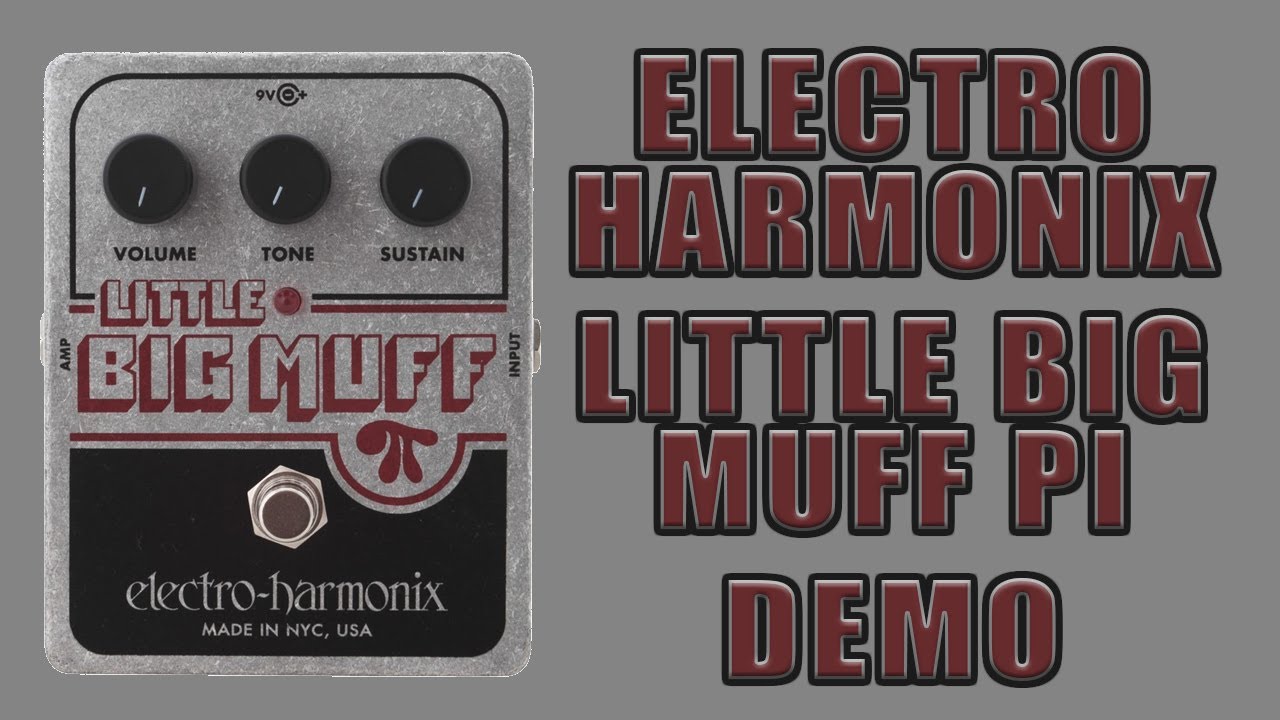 Electro-Harmonix - Little Big Muff Pi - Demo - YouTube