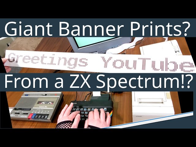 ZX Spectrum Printing Banners Like it's 1982 (kinda) - YouTube