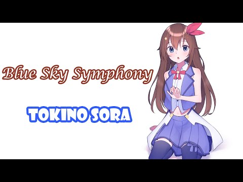 Tokino Sora][Original] - 青空のシンフォニー (Blue Sky Symphony