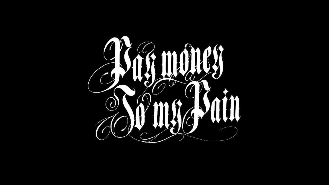 Pay money To my Pain - YouTube