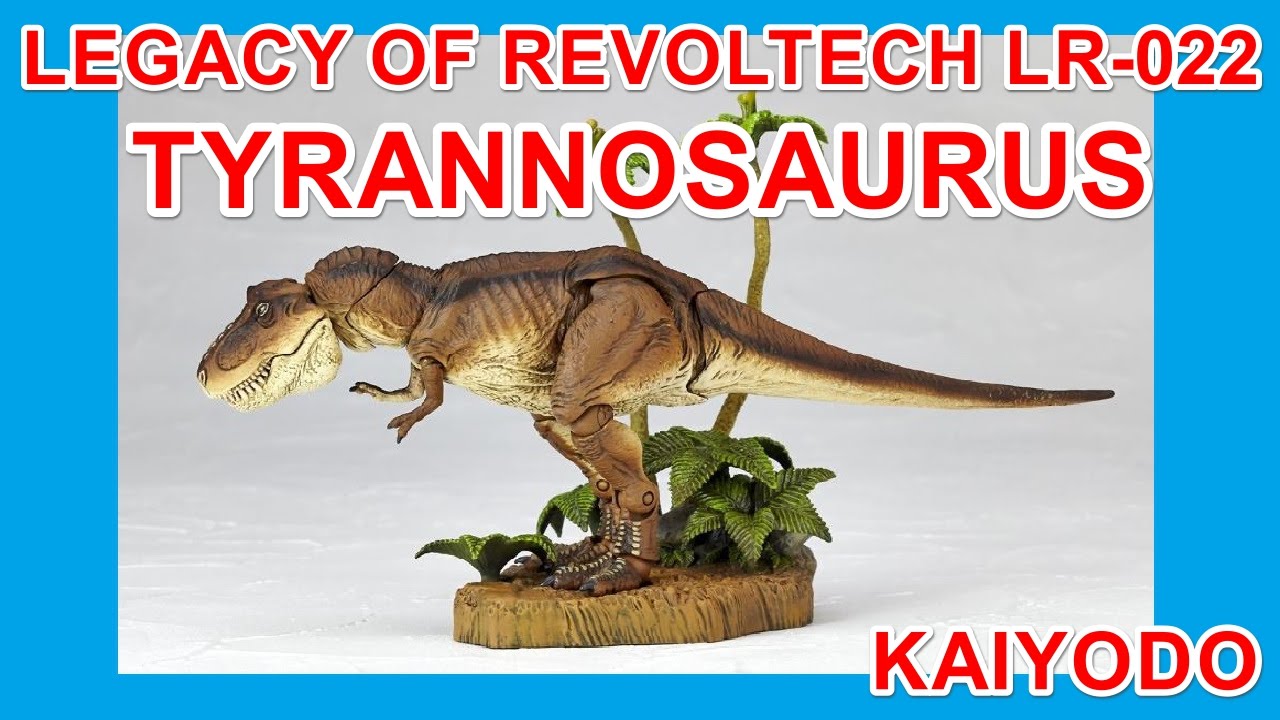 T-REX Tyrannosaurus LEGACY OF REVOLTECH LR-022 KAIYODO - YouTube
