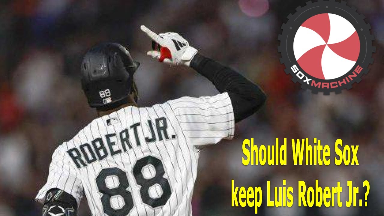 Sox Machine: Should the Chicago White Sox keep Luis Robert Jr