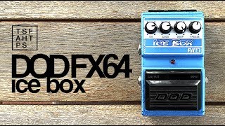 DOD / FX64 Ice Box | EFFECTORPRESS(エフェクタープレス)