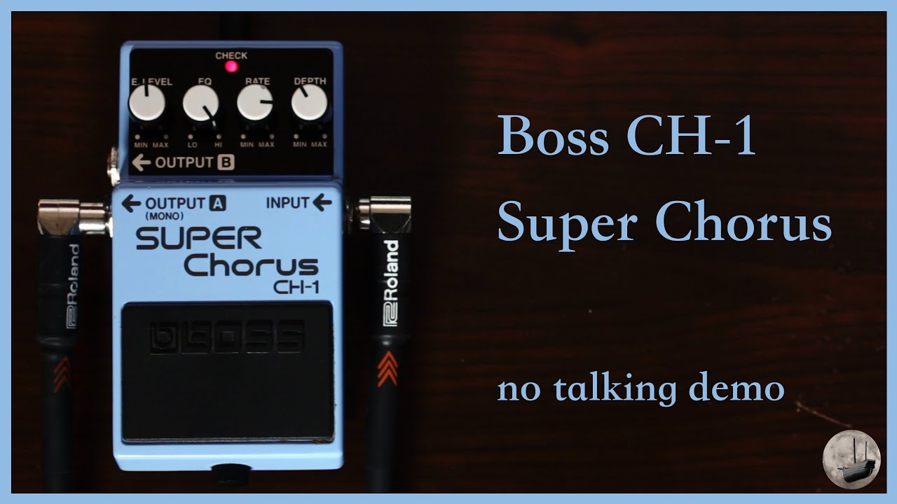 Boss CH-1 - Super Chorus - No Talking Demo - YouTube