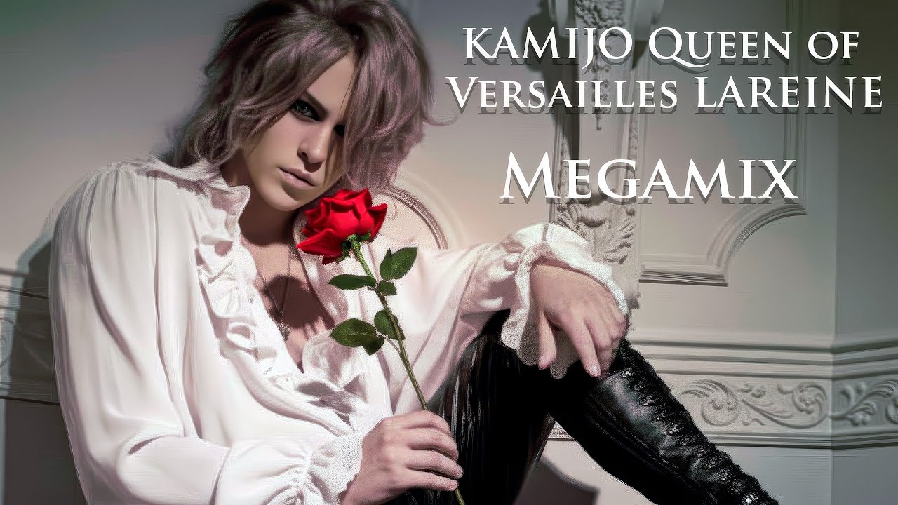 KAMIJO Queen of Versailles LAREINE [Megamix] - YouTube