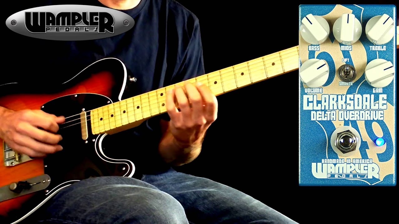Wampler Pedals Clarksdale Overdrive - YouTube