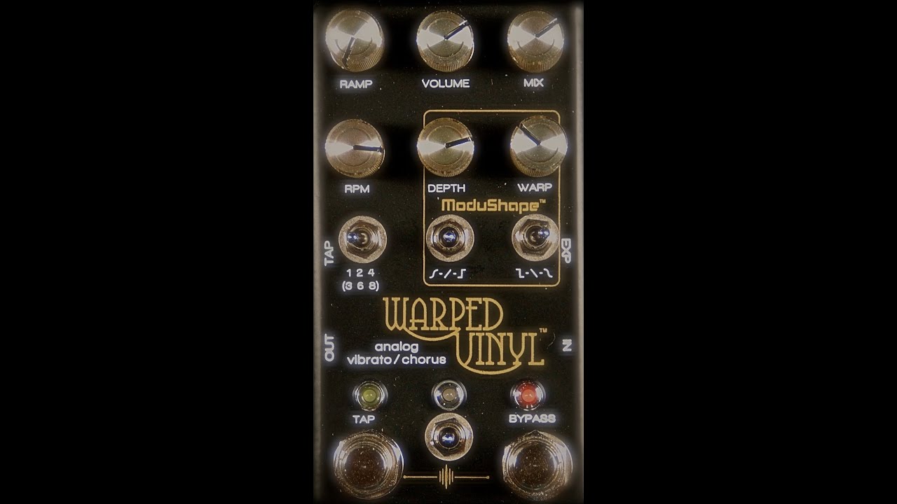 Chase Bliss Audio Warped Vinyl - YouTube