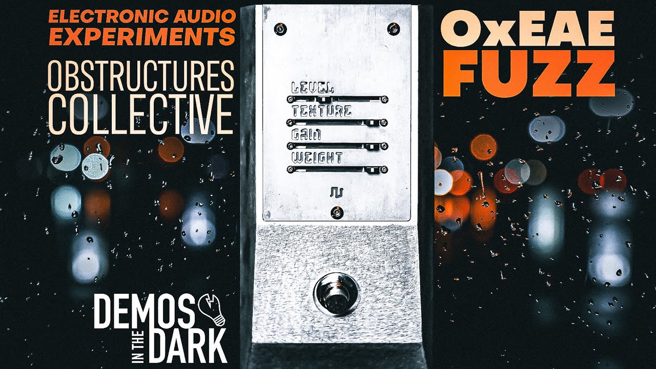 Electronic Audio Experiments & Obstructures 0xEAE Fuzz // Guitar