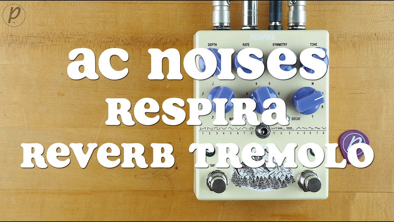 AC Noises Respira Reverb Tremolo - YouTube