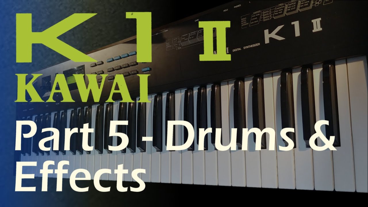 Kawai K1 II Synthesizer - Part 5 - Drums & Effects - YouTube