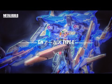METAL BUILD メタルビルド] GN ARMS アームズ TYPE-E - YouTube