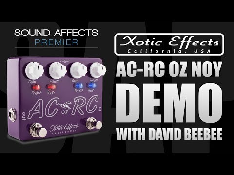 AC-RC Oz Noy Xotic Pedal Demo with David Beebee - YouTube