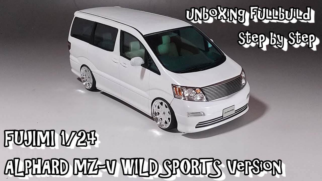 unboxing fullbuild FUJIMI 1/24 ALPHARD MZ-V WILD SPORTS Version
