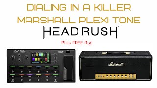 Dialing In A Killer Marshall Plexi Tone on the HeadRush Plus FREE