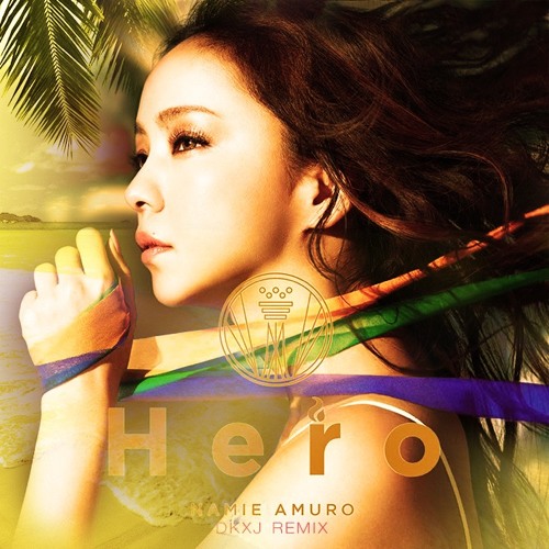 Listen to 安室 奈美恵 -Hero- (DKXJ REMIX) by DKXJ in 安室奈美恵